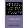 Brutus: Vindiciae, Contra Tyrannos: Or, Concerning the Legitimate Power of a Prince Over the People, and of the People Over a