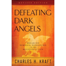 Defeating Dark Angels: Breaking Demonic Oppression in the Believer's Life