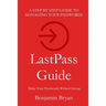 LastPass Guide: Make Your Passwords Wicked Strong