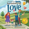 Surrounded by Love: An Open Adoption Story - Two Adoptive Dads