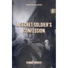 A Secret Soldier's Confession