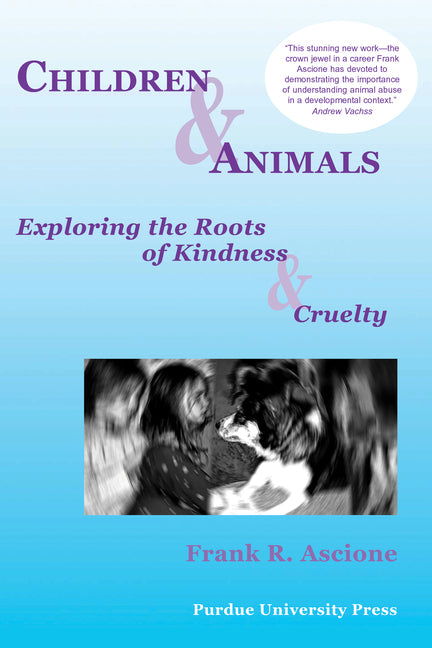 Children & Animals: Exploring the Roots of Kindness & Cruelty - Paperback by Books by splitShops