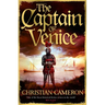 The Captain of Venice: The Next Instalment in the Chivalry Series from a Master of Historical Fiction