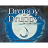 Droppy Druppy