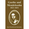 Goethe and Mendelssohn, 1821-1831