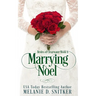 Marrying Noel: A Christmas Inspirational Romance
