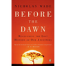 Before the Dawn: Recovering the Lost History of Our Ancestors