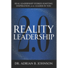 Reality Leadership 2.0: Real Leadership Stories Igniting Inspiration for the Leader In YouAdrian