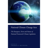 National Climate Change Acts: The Emergence, Form and Nature of National Framework Climate Legislation