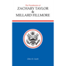 The Presidencies of Zachary Taylor and Millard Fillmore