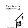 This Book Is Over-The-Top