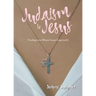 From Judaism to Jesus: Finding Love Where I Least Expected It