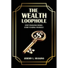 The Wealth Loophole: Stop Financing Banks. Start Funding Yourself.