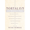 Mortalism: Readings on the Meaning of Life