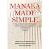 Manaka Made Simple: A Step-by-Step Guide to Dr Manaka's System of Japanese Acupuncture and Moxibustion