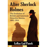 After Sherlock Holmes: The Evolution of British and American Detective Stories, 1891-1914