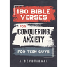 180 Bible Verses for Conquering Anxiety for Teen Guys: A Devotional
