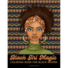Black Girl Magic Coloring Book For Black Women: Beautiful African American Women Coloring Designs {Stress Relief and Self Care for Women}