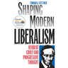Shaping Modern Liberalism: Herbert Croly and Progressive Thought