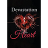 Devastation to the Heart