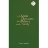 Why Some Christians Don't Believe in the Trinity