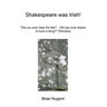 Shakespeare was Irish!
