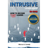 Intrusive Leadership How to Become THAT Leader, Edition 2