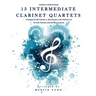 13 Intermediate Clarinet Quartets: Score & Parts Book