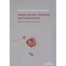 Human Genetic Selection and Enhancement: Parental Perspectives and Law