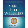 The Secret of Life Wellness: The Essential Guide to Life's Big Questions