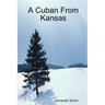 A Cuban From Kansas