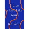 I Live a Life Like Yours: A Memoir