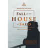 Beneath the Veil Fall of the House of Saud