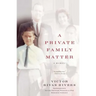 A Private Family Matter: A Memoir
