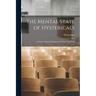 The Mental State of Hystericals: A Study of Mental Stigmata and Mental Accidents