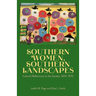 Southern Women, Southern Landscapes: Cultural Reflections on the Garden, 1870-1970