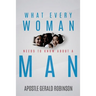 What Every Woman Needs To Know About A Man