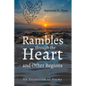 Rambles Through the Heart and Other Regions: An Excursion of Poems