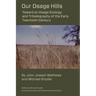 Our Osage Hills: Toward an Osage Ecology and Tribalography of the Early Twentieth Century