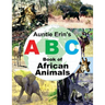 Auntie Erin's ABC Book of African Animals