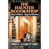 The Haunted Bookshop and Other Apparitions