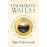 Uncharted Waters: Romance, Adventure, and Advocacy on the Great Lakes