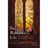 The Romantic Life: Five Strategies to Re-Enchant the World