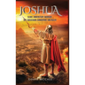 Joshua: Slave, Understudy, Warrior, Spy, Successor, Conqueror, and Ruler