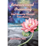 Bereavement Dreaming: Grief Recovery Through Your Dreams