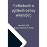 The Blacksmith in Eighteenth-Century Williamsburg; An Account of His Life & Times and of His Craft