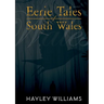 Eerie Tales Of South Wales