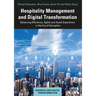 Hospitality Management and Digital Transformation: Balancing Efficiency, Agility and Guest Experience in the Era of Disruption
