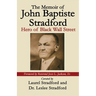 The Memoir of John Baptiste Stradford: Hero of Black Wall Street