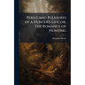 Perils and Pleasures of a Hunter's Life; or, The Romance of Hunting